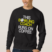 Bowling Coach Player Team Instructor 32 Sweatshirt (Vorderseite)