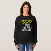Bowling Coach Player Team Instructor 6 Sweatshirt (Vorne ganz)