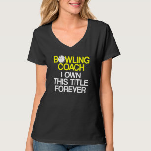 Bowling Coach Player Team Instructor 6 T-Shirt