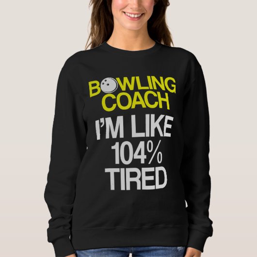 Bowling Coach Player Team Instructor 9 Sweatshirt (Vorderseite)