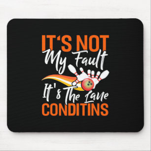 Bowling, das ist nicht mein Fehler Mousepad