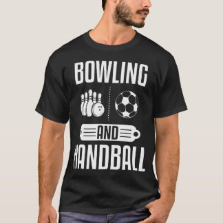 Bowling-Enthusiasten und Handballspieler-Teammates T-Shirt