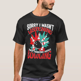 Bowling Entschuldigung, ich habe nicht zugehört Bo T-Shirt