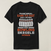 Bowling Funny Bowling Bowling Bowlers T T-Shirt (Design vorne)
