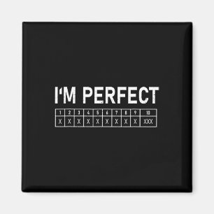 Bowling Funny I'm Perfect 300 Game Bowler Magnet