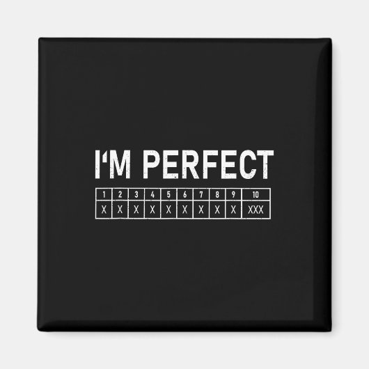 Bowling Funny I'm Perfect 300 Game Bowler Magnet (Vorne)