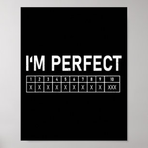 Bowling Funny I'm Perfect 300 Game Bowler Poster