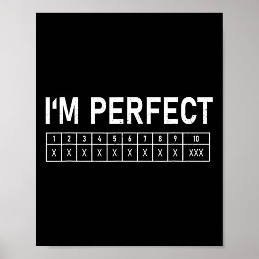 Bowling Funny I'm Perfect 300 Game Bowler Poster (Vorne)