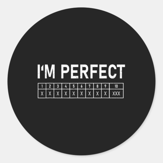 Bowling Funny I'm Perfect 300 Game Bowler Runder Aufkleber (Vorderseite)