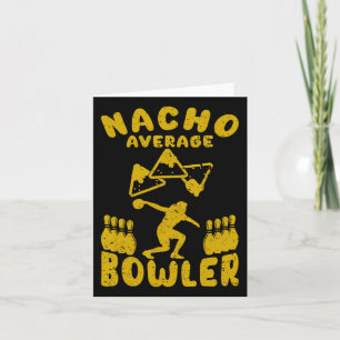Bowling Funny Nacho Average Bowler Cinco De Mayo M Karte