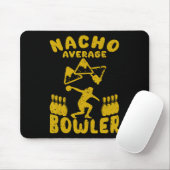 Bowling Funny Nacho Average Bowler Cinco De Mayo M Mousepad (Mit Mouse)