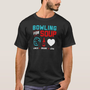 Bowling für das Mittagessen Betrunkene Liebe T-Shirt