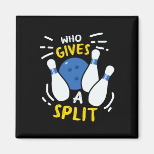 Bowling Gift Funny, der eine Split gibt Magnet