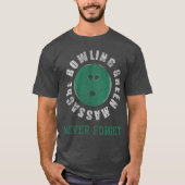 Bowling- Greenmassaker vergessen nie T-Shirt (Vorderseite)