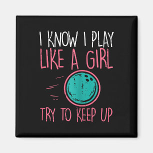 Bowling I Play Like Girl Fun Bowler Mädchen Kinder Magnet