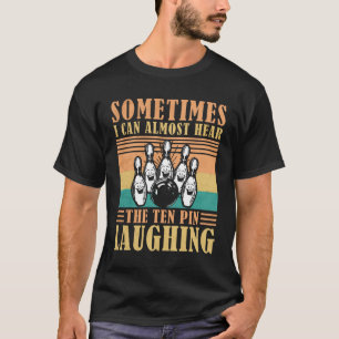 Bowling - Ich kann fast das Zehn-Button lachen hö T-Shirt