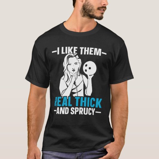 Bowling Ich mag sie echt dick und ficken Bowler T-Shirt (Vorderseite)