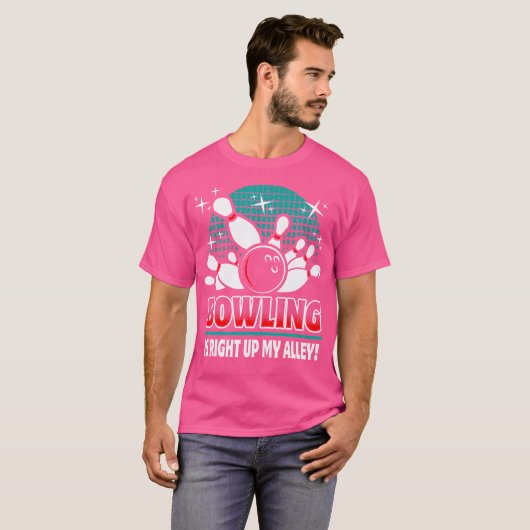 Bowling Is Right Up My Alley Funny Bowler Idea T-Shirt (Vorne ganz)