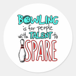 Bowling ist für Menschen mit Talent, sich zu vergn Runder Aufkleber