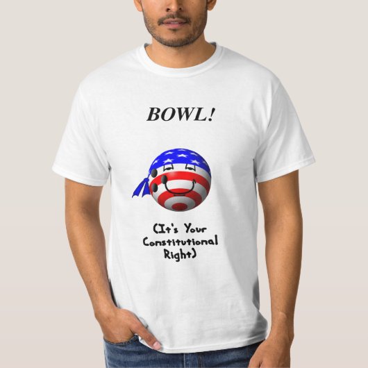 Bowling ist Ihr Recht! T-Shirt (Vorderseite)