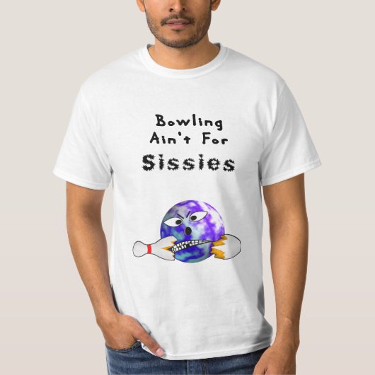 Bowling ist nicht für Sissies T-Shirt (Vorderseite)