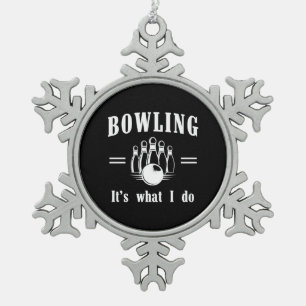 Bowling ist, was ich tue schneeflocken Zinn-Ornament