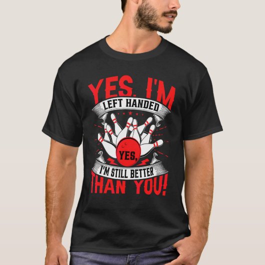 Bowling Ja, ich bin Linkshänder-Bowling  Linkshand T-Shirt (Vorderseite)