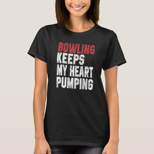 Bowling Keeps My Heart Pumping Bowler Dad Bowling T-Shirt (Vorderseite)