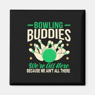 Bowling-Kumpels Wir sind nicht alle da Lustige Bow Magnet