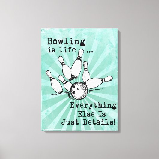 Bowling Lover Gift, Funny Bowling Player Gift Leinwanddruck (Vorderseite)