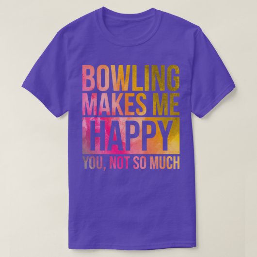 Bowling macht mich glücklich in Watercolor T T-Shirt (Design vorne)