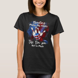 Bowling macht mich glücklich über die zehn Buttone T-Shirt