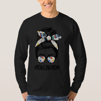 Bowling Mama Life Mors Day Messy Bun Glasses Banda T-Shirt