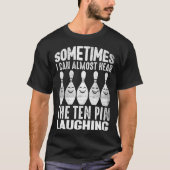 Bowling Manchmal höre ich das Button lachen Männer T-Shirt (Vorderseite)