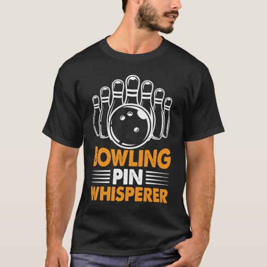 Bowling Pin Whisperer I Bowler I Bowling T-Shirt (Vorderseite)