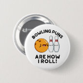 Bowling Puns ist, wie ich lustige Sportrunden brin Button (Vorne & Hinten)