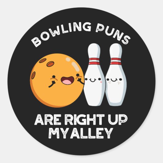Bowling Puns sind genau oben in meinem alleindunkl Runder Aufkleber (Vorderseite)