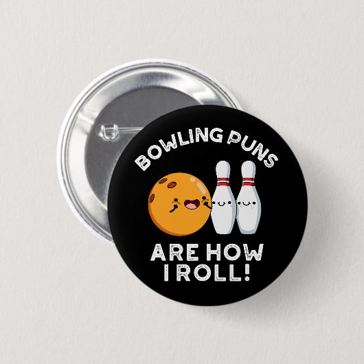 Bowling Puns sind, wie ich Sport Pun Dark BG Button (Vorne & Hinten)