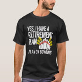 Bowling Retirement Tshirt Geschenk Funny Bowling T (Vorderseite)