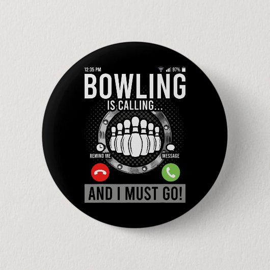 Bowling ruft und ich muss gehen button (Vorderseite)