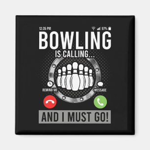 Bowling ruft und ich muss gehen magnet