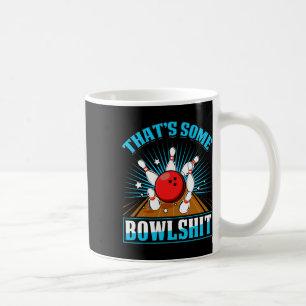 Bowling Shirt Funny, das ist etwas Bowl Bowling Al Kaffeetasse