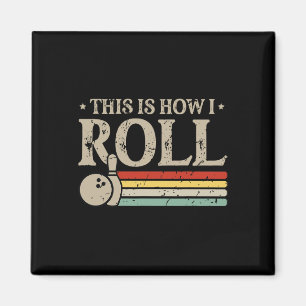 Bowling So Roll ich Retro Funny Bowler Magnet