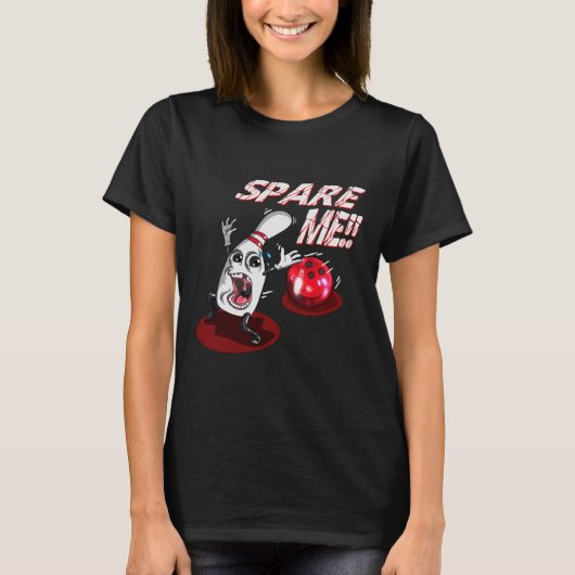 Bowling Spare Me Bowling Ll Bowling Button Strike T-Shirt (Vorderseite)