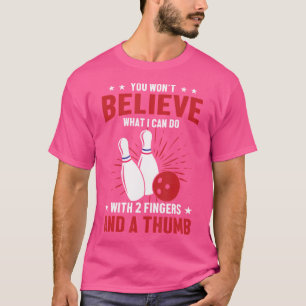 Bowling-Sport-Zitate Lustiger Bowling-Fan T-Shirt
