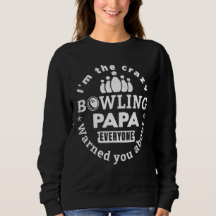 Bowling Sportverrückte PAPA warnt Sie vor lustigen Sweatshirt