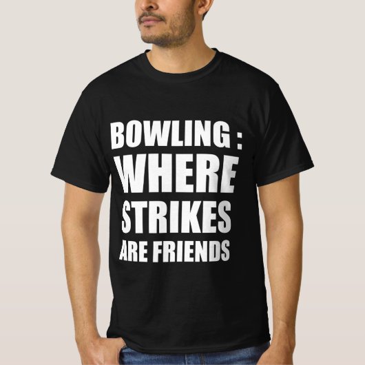 Bowling: Streiks sind Freunde T-Shirt (Vorderseite)