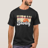 Bowling Strike Bowling Pins Bowling Ball Bowler Bo T-Shirt (Vorderseite)