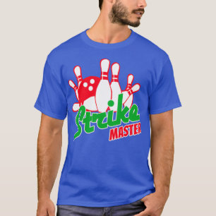 Bowling Strike Master Bowling Lovers T T-Shirt