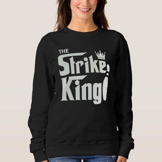 Bowling Strike Parody King Bowler League Sweatshirt (Vorderseite)